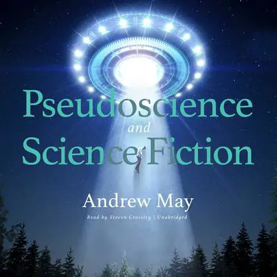 Pseudoscience and Science Fiction Audibook, by Andrew May