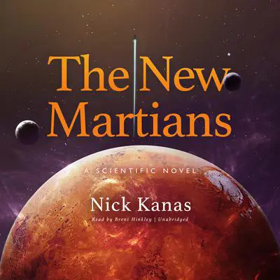 The New Martians: A Scientific Novel Audibook, by Nick Kanas