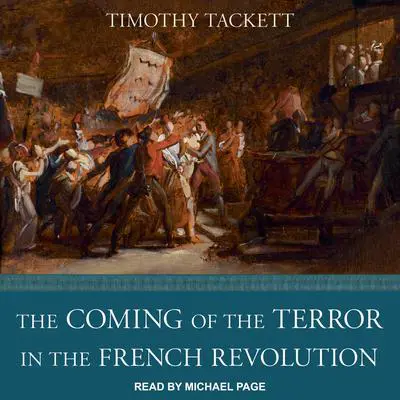 The Coming of the Terror in the French Revolution Audibook, by Timothy Tackett
