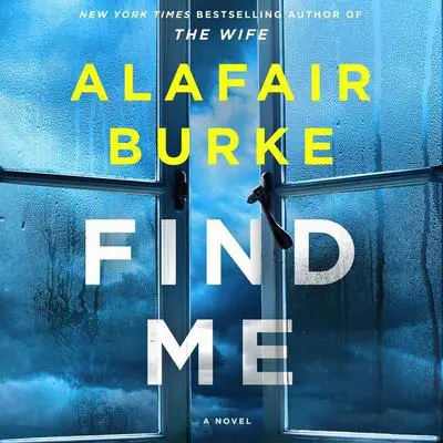 Find Me: A Novel Audibook, by Alafair Burke