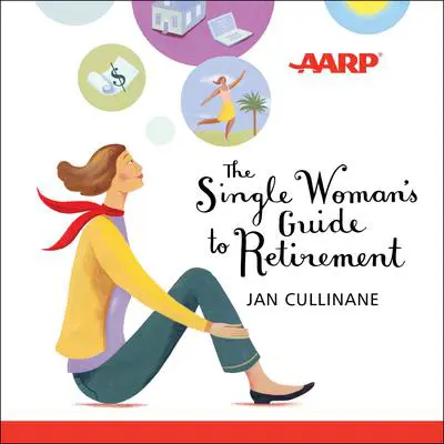 The Single Woman's Guide to Retirement Audibook, by Jan Cullinane