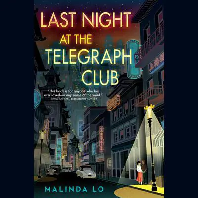 Last Night at the Telegraph Club Audibook, by Malinda Lo