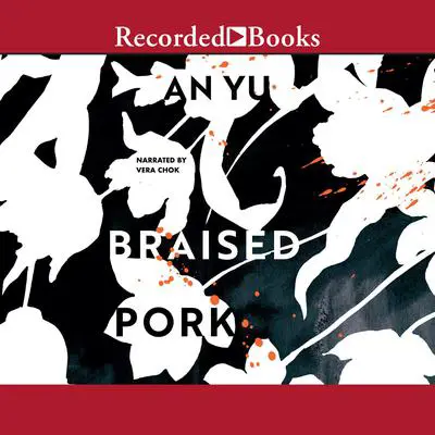Braised Pork Audibook, by An Yu