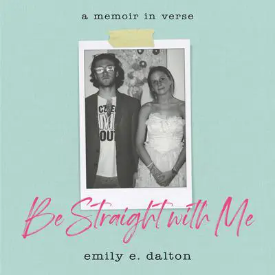Be Straight with Me Audibook, by Emily Dalton