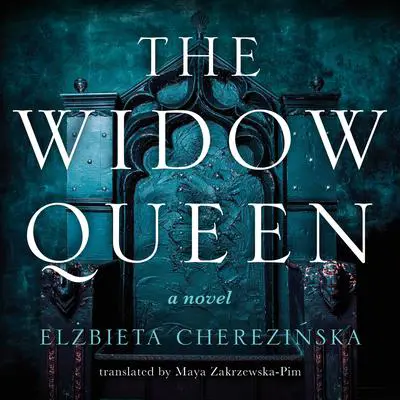 The Widow Queen Audibook, by Elżbieta Cherezińska