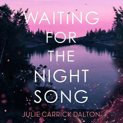 Waiting for the Night Song Audibook, by Julie Carrick Dalton