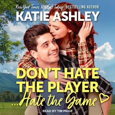 Don't Hate the Player…Hate the Game Audibook, by Katie Ashley