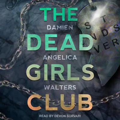 The Dead Girls Club Audibook, by Damien Angelica Walters
