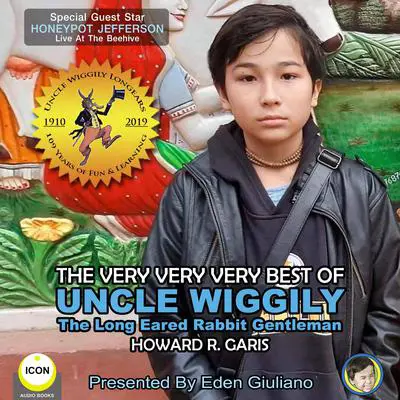 The Very Very Very Best Of Uncle Wiggily - The Long Eared Rabbit Gentleman Audibook, by Howard Garis