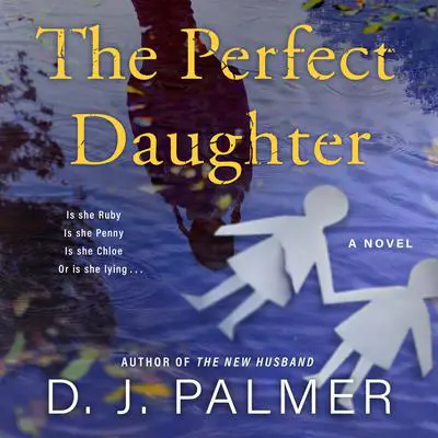The Perfect Daughter: A Novel Audibook, by D. J. Palmer