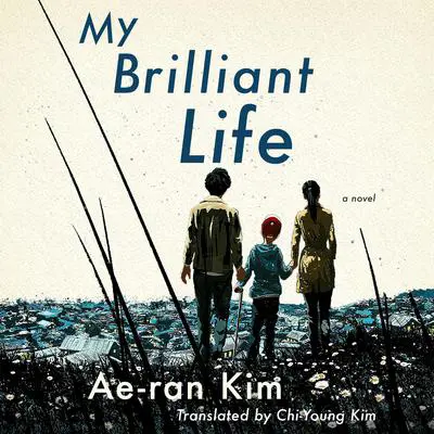 My Brilliant Life Audibook, by Ae-ran Kim