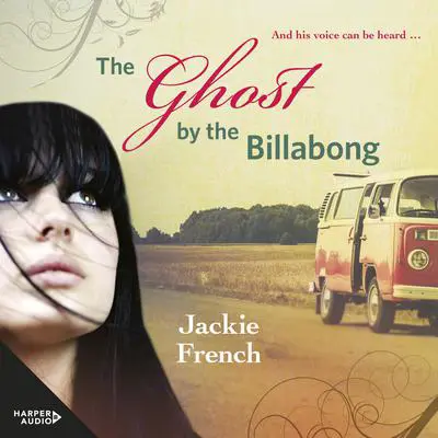 The Ghost by the Billabong (The Matilda Saga, #5) Audibook, by Jackie French