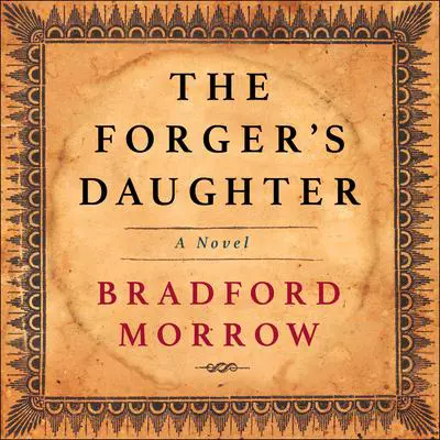 The Forger's Daughter Audibook, by Bradford Morrow