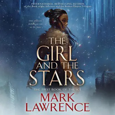 The Girl and the Stars Audibook, by Mark Lawrence