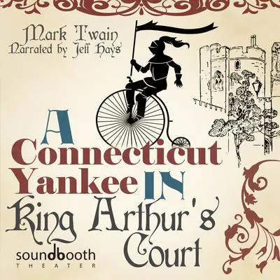 A Connecticut Yankee in King Arthur's Court Audibook, by Mark Twain
