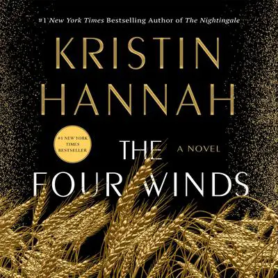 The Four Winds: A Novel Audibook, by Kristin Hannah