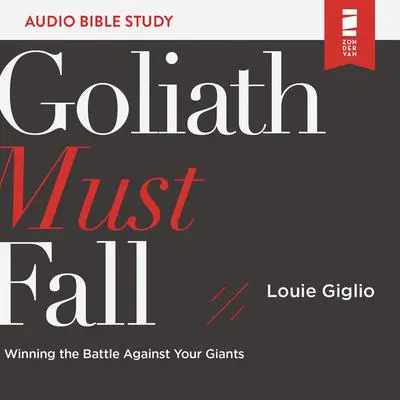 Goliath Must Fall: Audio Bible Studies: Winning the Battle Against Your Giants Audibook, by Louie Giglio
