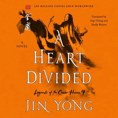 A Heart Divided: The Definitive Edition Audibook, by Jin Yong
