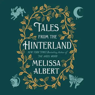 Tales from the Hinterland Audibook, by Melissa Albert
