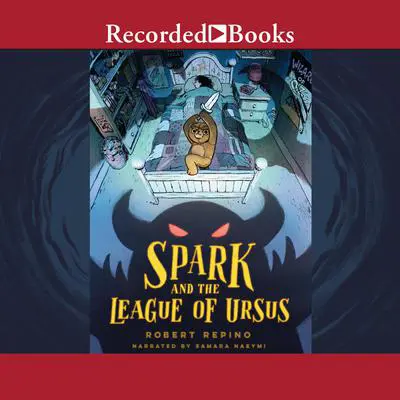 Spark and the League of Ursus Audibook, by Robert Repino