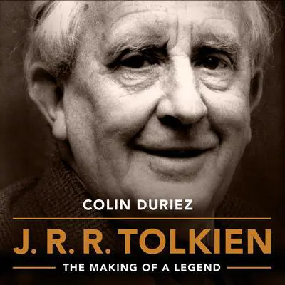 J.R.R. Tolkien: The Making of a Legend Audibook, by Colin Duriez