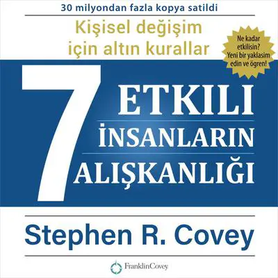 Etkili İnsanların 7 Alışkanlığı. Kişisel değişim konusunda güçlü dersler Audibook, by Stephen R. Covey