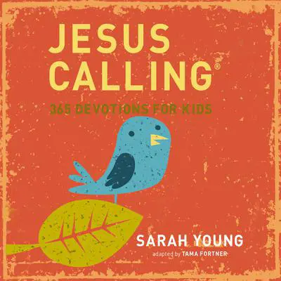 Jesus Calling: 365 Devotions For Kids Audibook, by Sarah Young