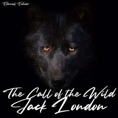 The Call of the Wild (Unabridged Version) Audibook, by Jack London