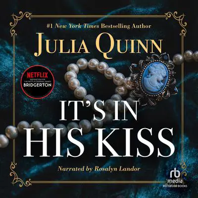 It's in His Kiss Audibook, by Julia Quinn
