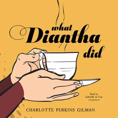 What Diantha Did Audibook, by Charlotte Perkins Gilman