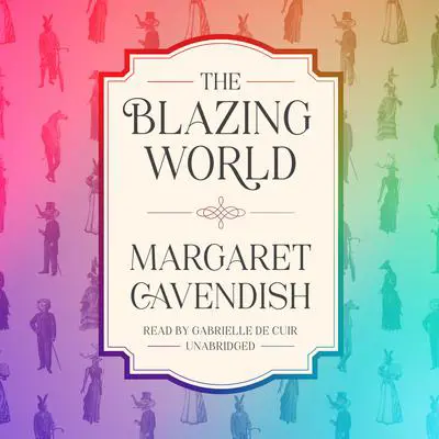 The Blazing World Audibook, by Margaret Cavendish