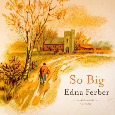 So Big Audibook, by Edna Ferber