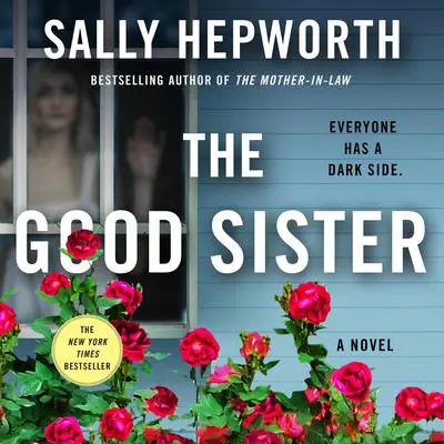 The Good Sister: A Novel Audibook, by Sally Hepworth