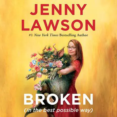 Broken (in the best possible way) Audibook, by Jenny Lawson