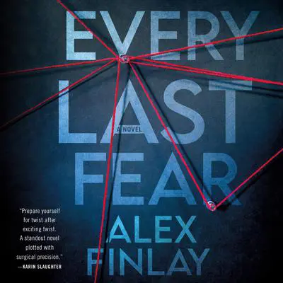 Every Last Fear: A Novel Audibook, by Alex Finlay