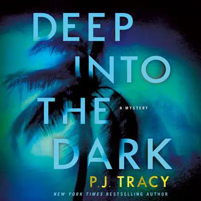 Deep into the Dark: A Mystery Audibook, by P. J. Tracy