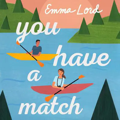 You Have a Match: A Novel Audibook, by Emma Lord