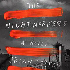 The Nightworkers: A Novel Audibook, by Brian Selfon