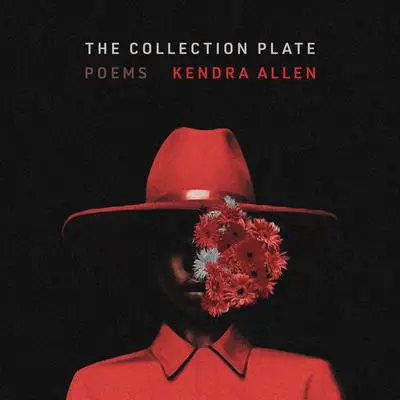 The Collection Plate: Poems Audibook, by Kendra Allen