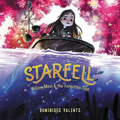 Starfell #2: Willow Moss & the Forgotten Tale Audibook, by Dominique Valente