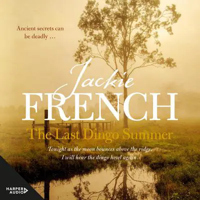The Last Dingo Summer (The Matilda Saga, #8) Audibook, by Jackie French
