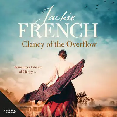 Clancy of the Overflow (The Matilda Saga, #9) Audibook, by Jackie French