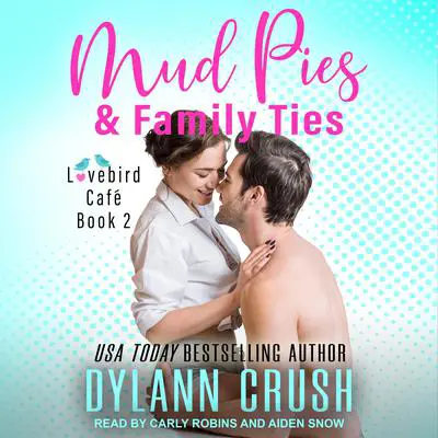 Mud Pies & Family Ties Audibook, by Dylann Crush