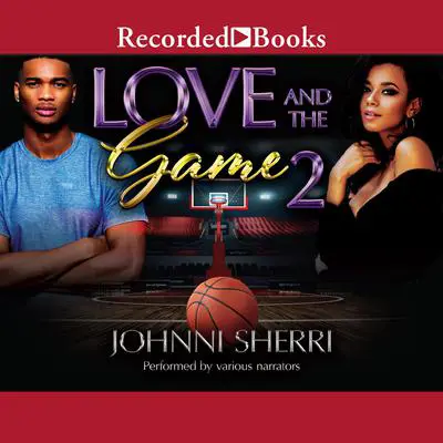 Love and the Game 2 Audibook, by Johnni Sherri