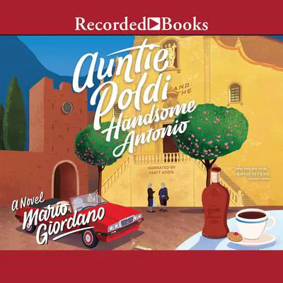 Auntie Poldi and the Handsome Antonio Audibook, by Mario Giordano