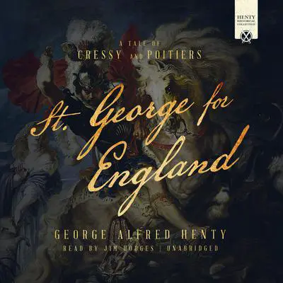 St. George for England: A Tale of Cressy and Poitiers Audibook, by G. A. Henty