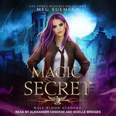 Half-Blood Academy 2: Magic Secret Audibook, by Meg Xuemei X