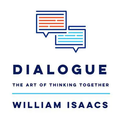 Dialogue: The Art Of Thinking Together Audibook, by William Isaacs