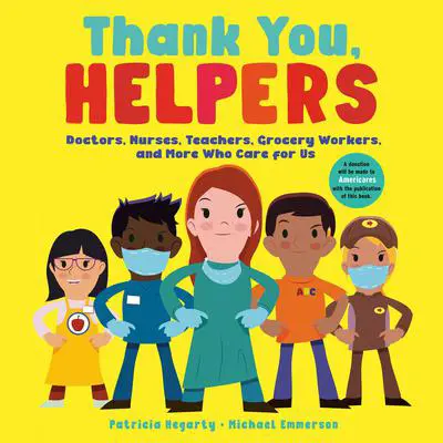 Thank You, Helpers!: Doctors, Nurses, Teachers, Grocery Workers, and More Who Care for Us Audibook, by Patricia Hegarty