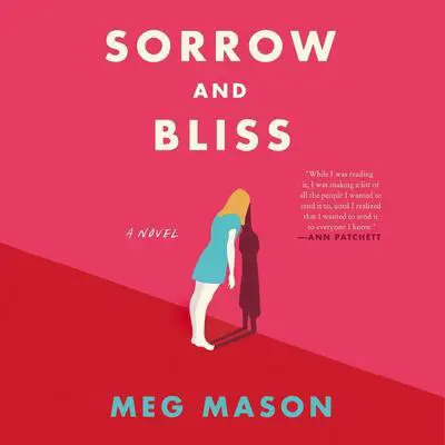 Sorrow and Bliss: A Novel Audibook, by Meg Mason